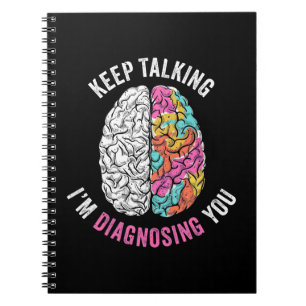Keep Talking I Am Diagnosing You Notebook