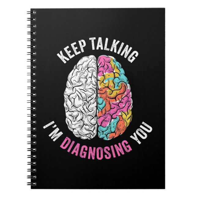 Keep Talking I Am Diagnosing You Notebook (Front)