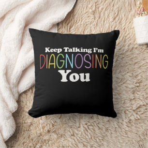 Keep Talking I’m Diagnosing You Speech Therapy Cushion