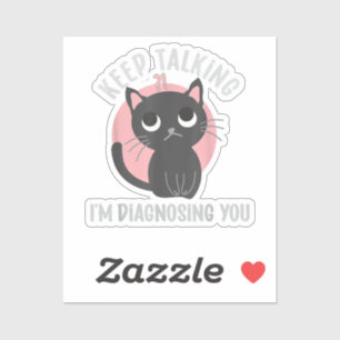 Keep talking I'm diagnosing you - funny psychology