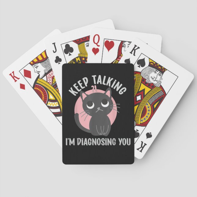 Keep talking I'm diagnosing you - funny psychology Playing Cards (Back)
