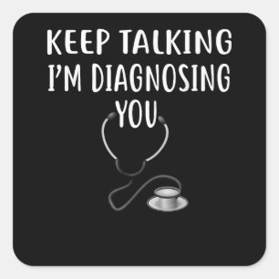 Keep Talking I'm Diagnosing You Psychology  Copy Square Sticker