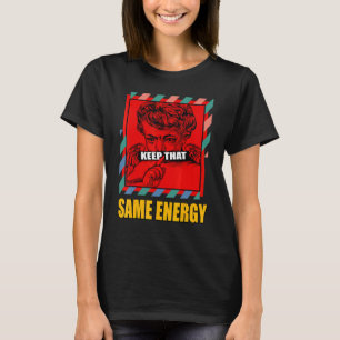 Keep That Same Energy Multi 1s Matching T-Shirt
