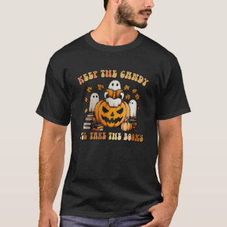 Keep The Candy I ll Take Books Halloween Ghost Boo T-Shirt