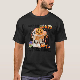 Keep The Candy I ll Take Books Skeleton Pumpkin Fa T-Shirt