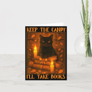 Keep The Candy Ill Take Books Black Cat Halloween Card