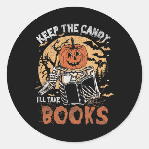 Keep The Candy I'll Take Books Skeleton Halloween  Classic Round Sticker