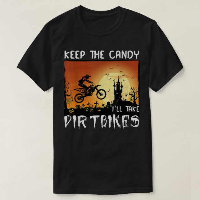 keep the candy ill take dirtbikes funny tee for ha (Design Front)