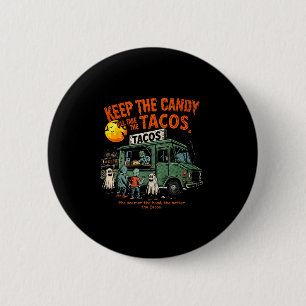 Keep The Candy Ill Take The Tacos - Halloween Taco 6 Cm Round Badge