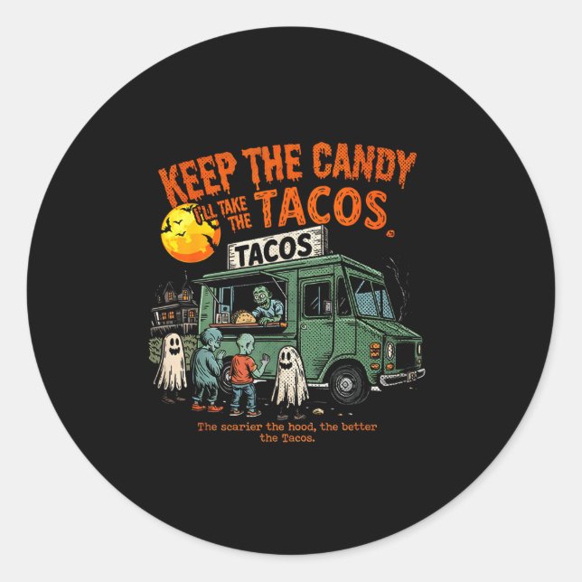 Keep The Candy Ill Take The Tacos - Halloween Taco Classic Round Sticker (Front)