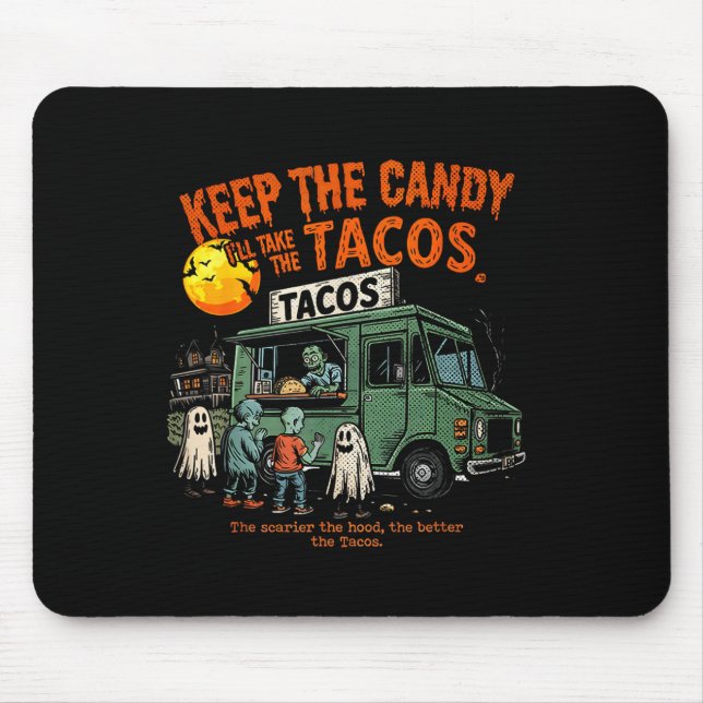Keep The Candy Ill Take The Tacos - Halloween Taco Mouse Pad (Front)