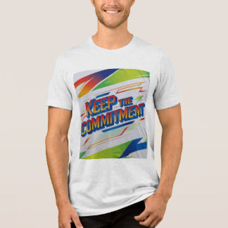 Keep the Commitment Inspirational T-Shirt Tri-Blend Shirt