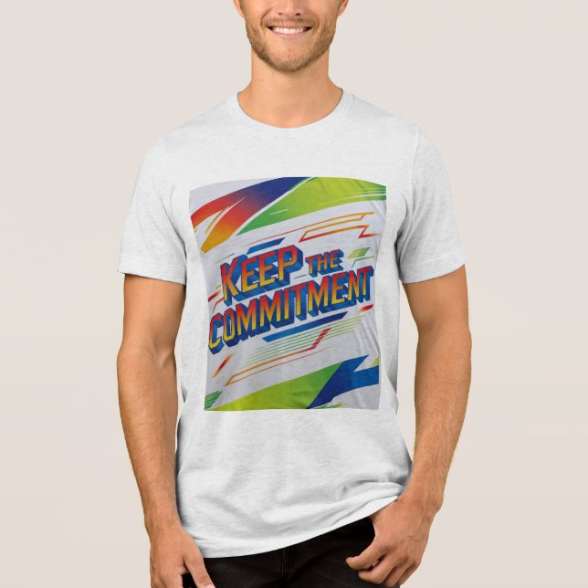 Keep the Commitment Inspirational T-Shirt Tri-Blend Shirt (Front)