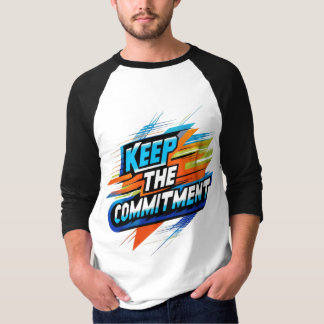 Keep the Commitment" Motivational T-Shirt