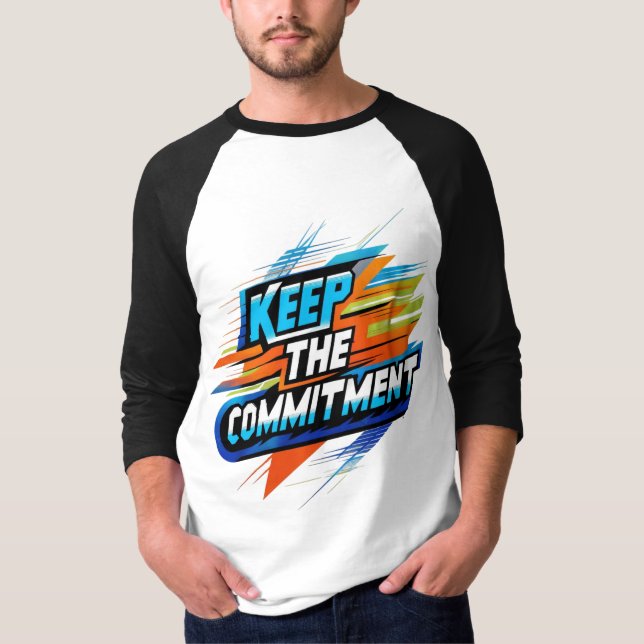 Keep the Commitment" Motivational T-Shirt (Front)