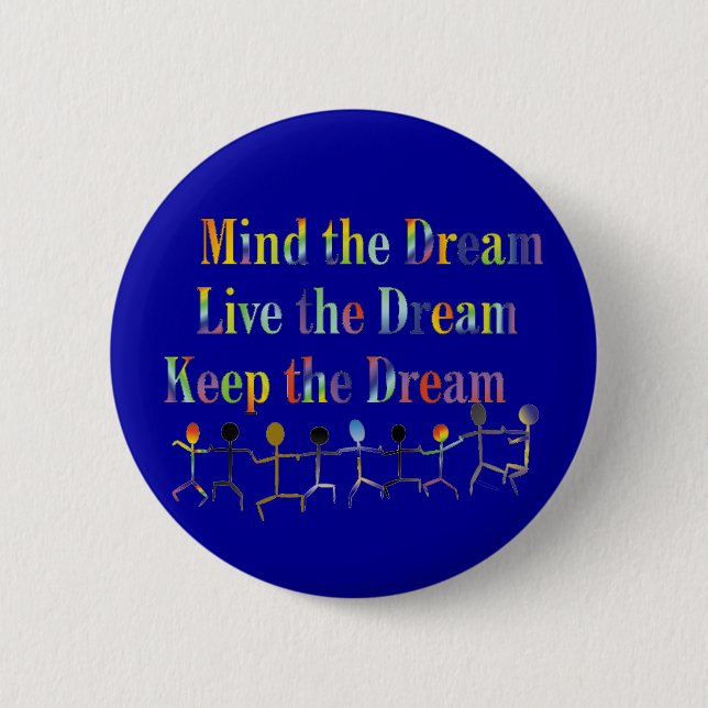 Keep The Dream 6 Cm Round Badge (Front)