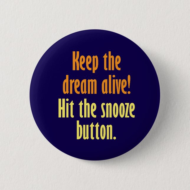 Keep the dream alive! 6 cm round badge (Front)