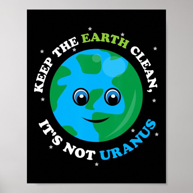 Keep The Earth Clean Earth Day  Poster (Front)