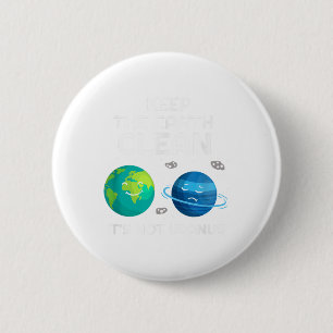 Keep The Earth Clean Its Not Uranus Environmentali 6 Cm Round Badge
