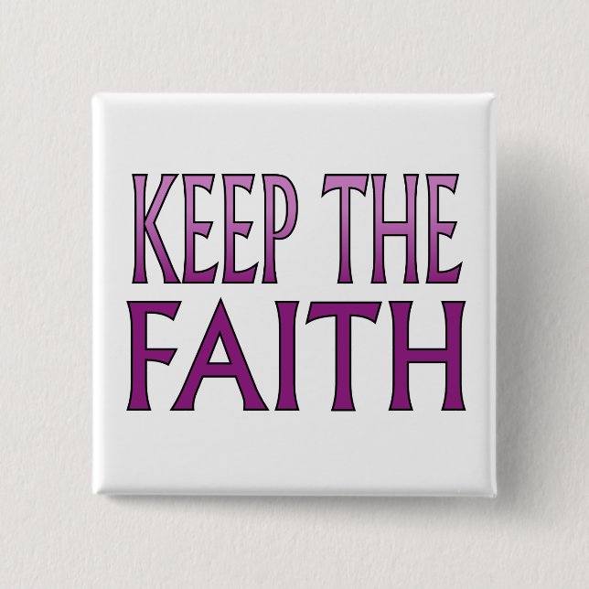 Keep the Faith 15 Cm Square Badge (Front)