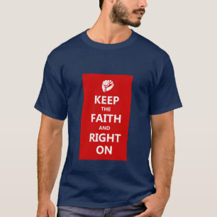Keep the Faith and Right On T-Shirt