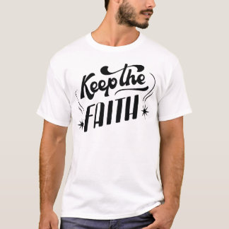 Keep The Faith T-Shirt