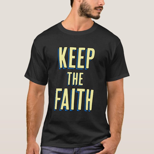 Keep the Faith T-Shirt (Front)