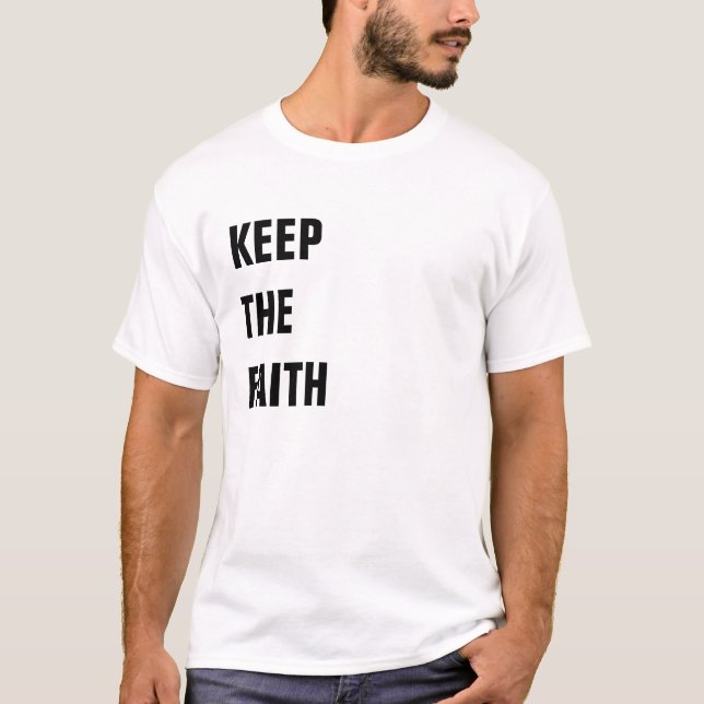KEEP THE FAITH T-Shirt (Front)