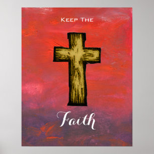 Keep The Faith Wooden Cross Hope and Inspiration Poster