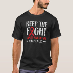 Keep The Fight Brain Aneurysm Aneurysm Awareness T-Shirt