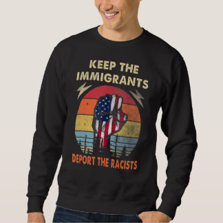 Keep The Immigrants Deport The Racists Vintage Ame Sweatshirt