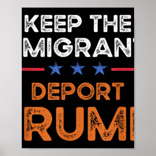 Keep The Immigrants Deport Trump Anti Racism Pro I Poster