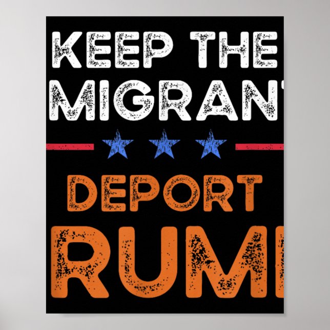 Keep The Immigrants Deport Trump Anti Racism Pro I Poster (Front)