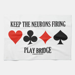 Keep The Neurons Firing Play Bridge (Bridge Tea Towel