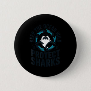 Keep the ocean wild protect sharks 6 cm round badge