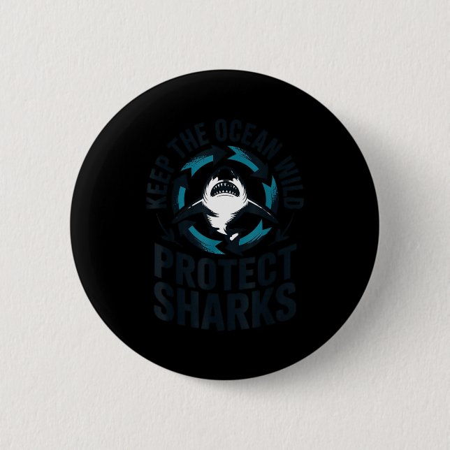 Keep the ocean wild protect sharks  6 cm round badge (Front)
