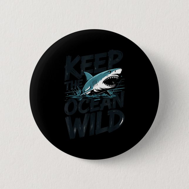 Keep the ocean wild shark conservation message  6 cm round badge (Front)