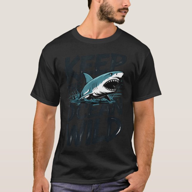 Keep the ocean wild shark conservation message  T-Shirt (Front)