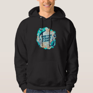 Keep The Oceans Clean Marine Pollutants Environmen Hoodie