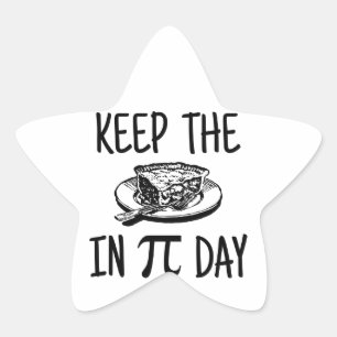 Keep The Pie in Pi Day Star Sticker