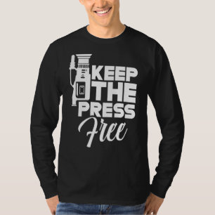 Keep The Press Free Journalism Press Freedom Right T-Shirt