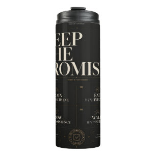 Keep The Promise™   Premium Discipline & Personal  Thermal Tumbler