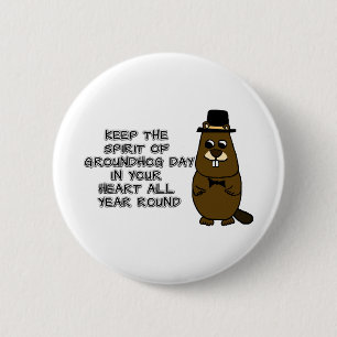 Keep the Spirit of Groundhog Day in your heart 6 Cm Round Badge