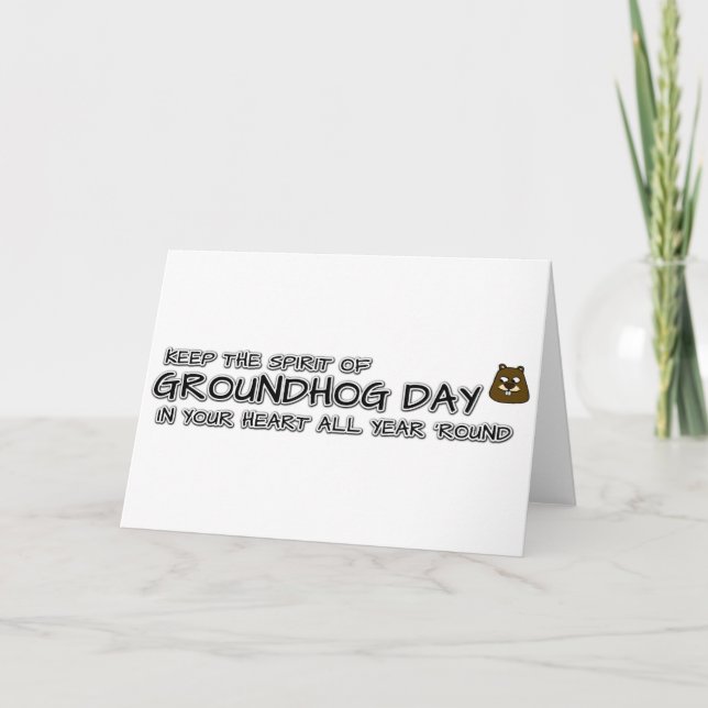 Keep the Spirit of Groundhog Day in your heart Card (Front)