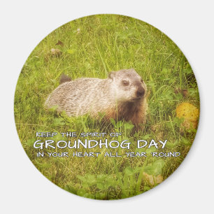 Keep the Spirit of Groundhog Day magnet