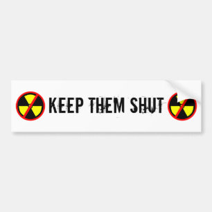Keep Them Shut Custom Anti-Nuclear Slogan Bumper Sticker