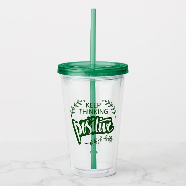 Keep Thinking Positive Acrylic Tumbler (Front)