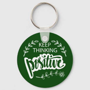 Keep Thinking Positive Key Ring
