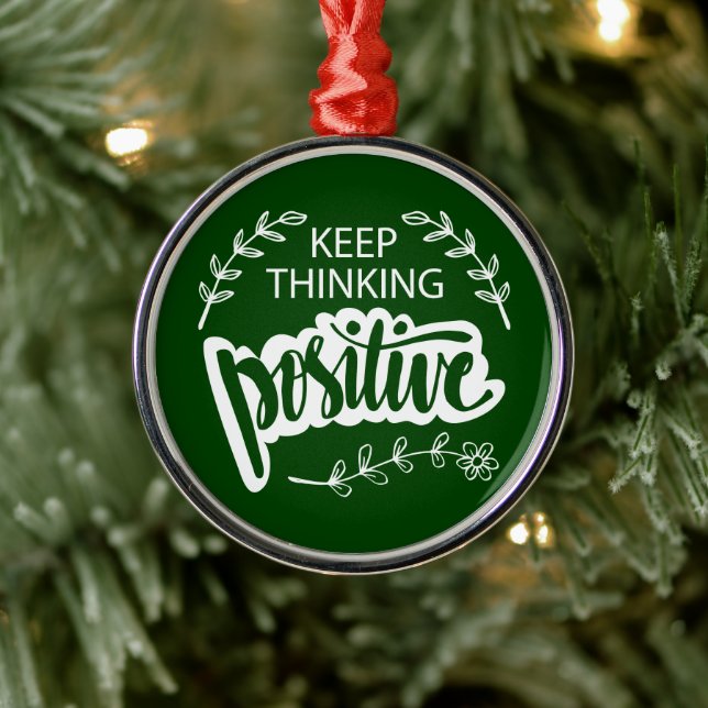 Keep Thinking Positive Metal Ornament (Tree)