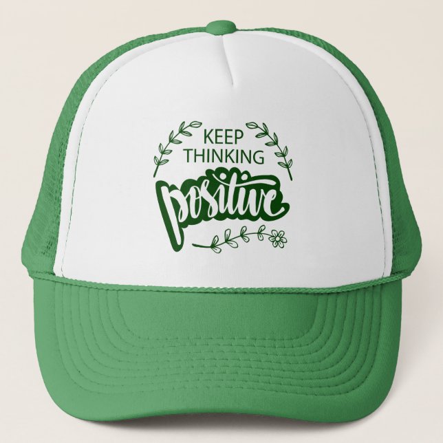 Keep Thinking Positive Trucker Hat (Front)